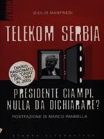 Telekom Serbia. Presidente Ciampi, nulla da dichiarare?
