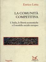 La comunità competitiva. L'Italia, le libertà economiche e il modello sociale europeo