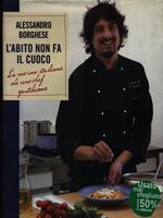 L' abito non fa il cuoco. La cucina italiana di uno chef gentiluomo