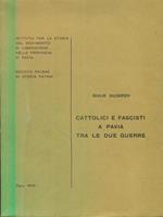 Cattolici e fascisti a Pavia tra le due guerre