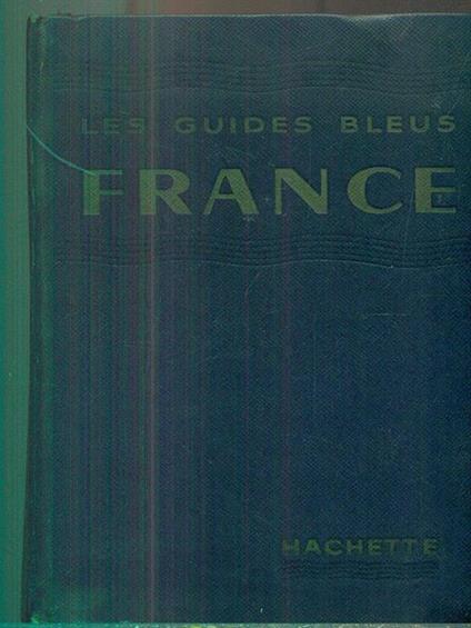 Les guides bleus. France - copertina