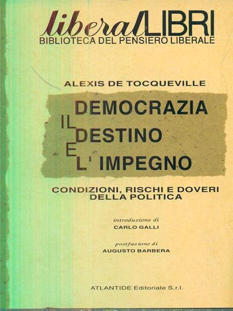 democrazia il destino e l'impegno - Alexis de Tocqueville - 2