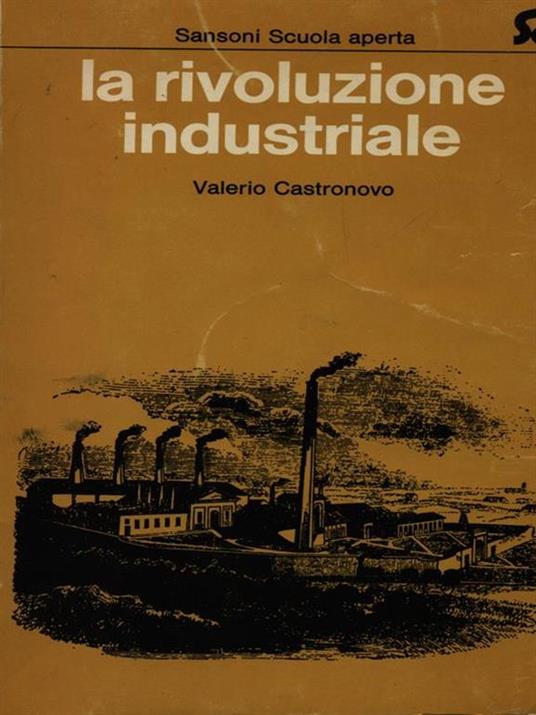 La rivoluzione industriale - Valerio Castronovo - 2