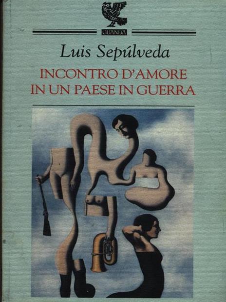 Incontro d'amore in un paese in guerra - Luis Sepúlveda - copertina