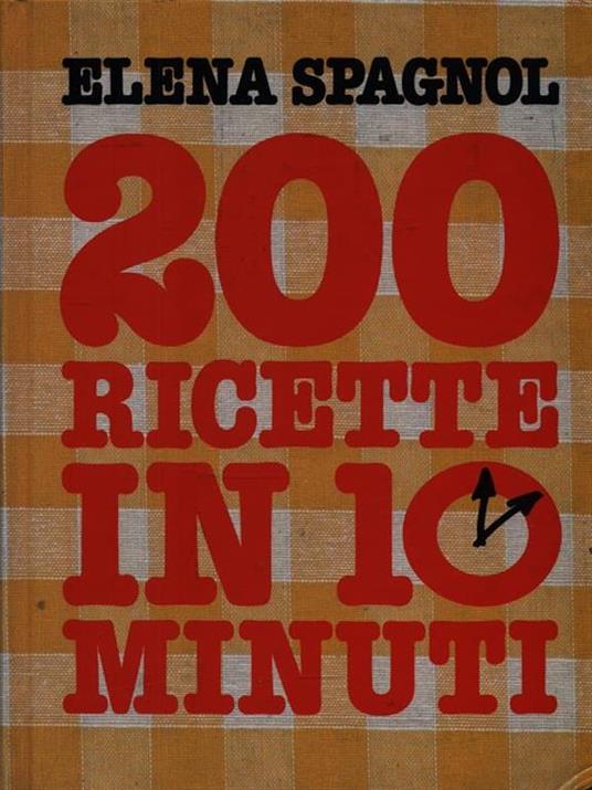 200 Ricette in 10 Minuti - Elena Spagnol - copertina