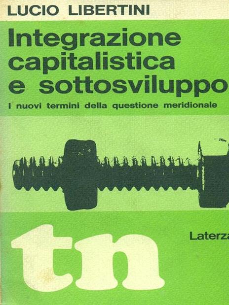 Integrazione capitalistica e sottosviluppo - Lucio Libertini - 3