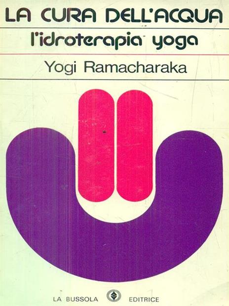 La cura dell'acqua. L'idroterapia yoga - Yogi Ramacharaka - copertina