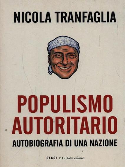 Populismo autoritario. Autobiografia di una nazione - Nicola Tranfaglia - copertina