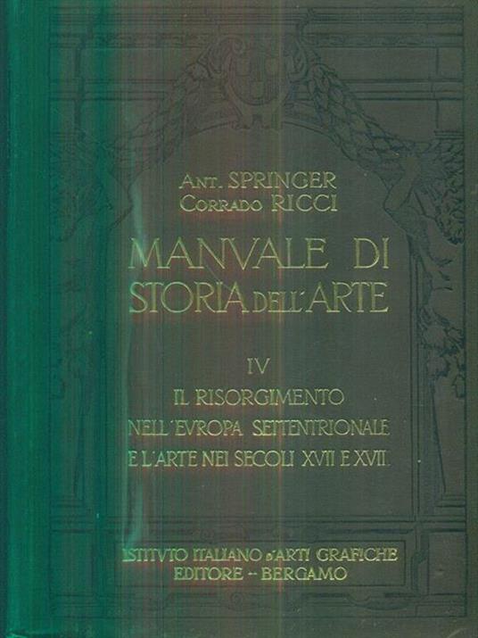 Manuale di storia dell'arte IV. - Anton Springer - copertina