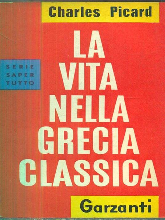 La vita nella grecia classica - Charles Picard - copertina