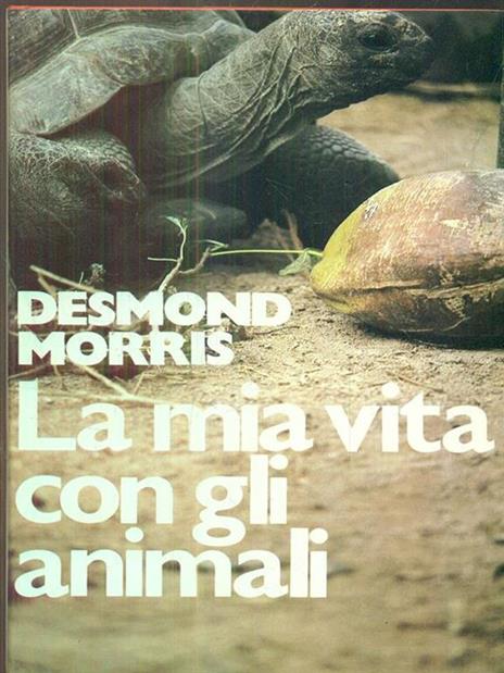 La mia vita con gli animali - Desmond Morris - copertina