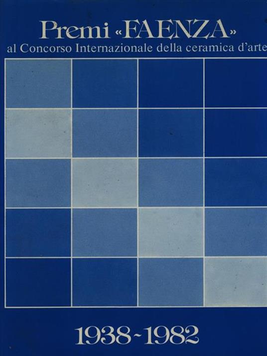 Premi Faenza 1938-1982 - copertina