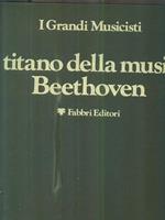 Il titano della musica: Beethoven