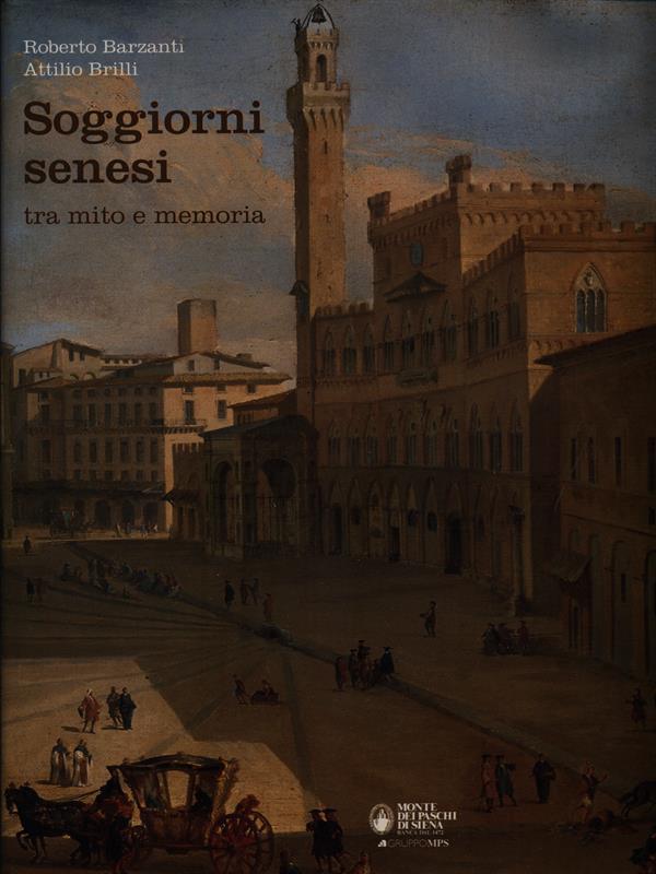 Soggiorni Senesi tra mito e memoria