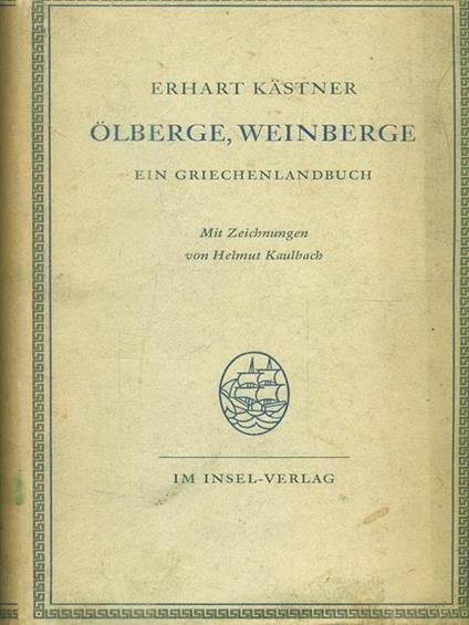 Olberge, Weinberge. Ein Griechenlandbuch - Erich Kästner - copertina