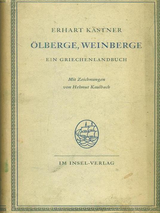 Olberge, Weinberge. Ein Griechenlandbuch - Erich Kästner - copertina