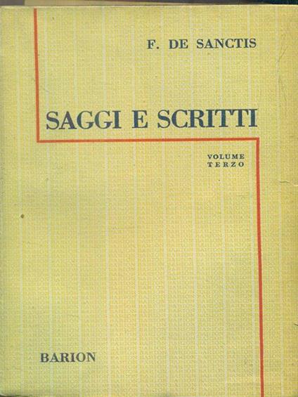 saggi e scritti volume terzo - Francesco De Sanctis - copertina