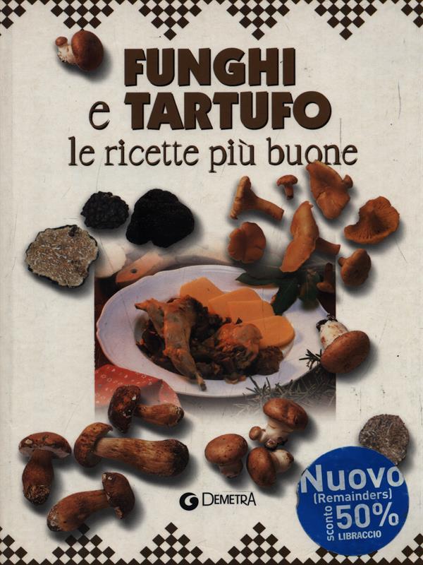 Funghi e Tartufo le ricetta più buone