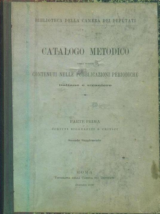 catalogo metodico degli scritti contenuti nelle pubblicazioni periodiche parte prima secondo e terzo supplemento - copertina