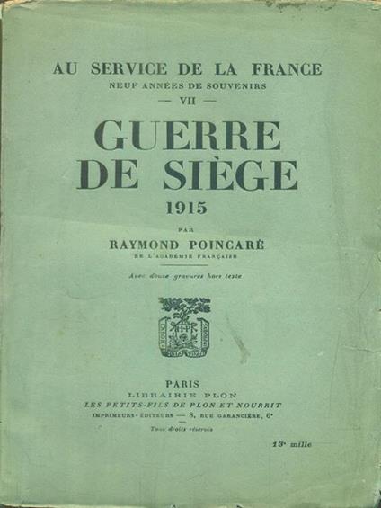 Au service de la France - VII - Guerre de siege 1915 - Raymond Poincaré - copertina