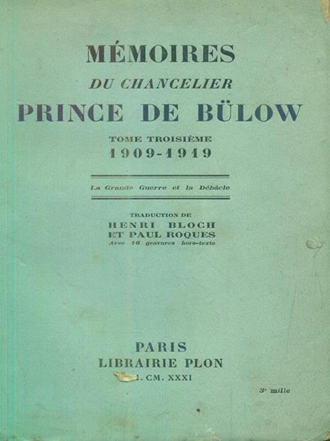 memoires du chancelier Prince de bulow tome troisieme 1909-1919 - copertina