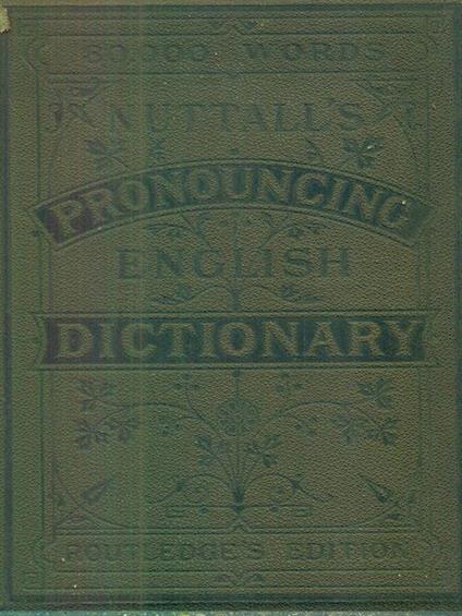 Nuttall's Pronouncing english dictionary - Austin Nuttall - copertina