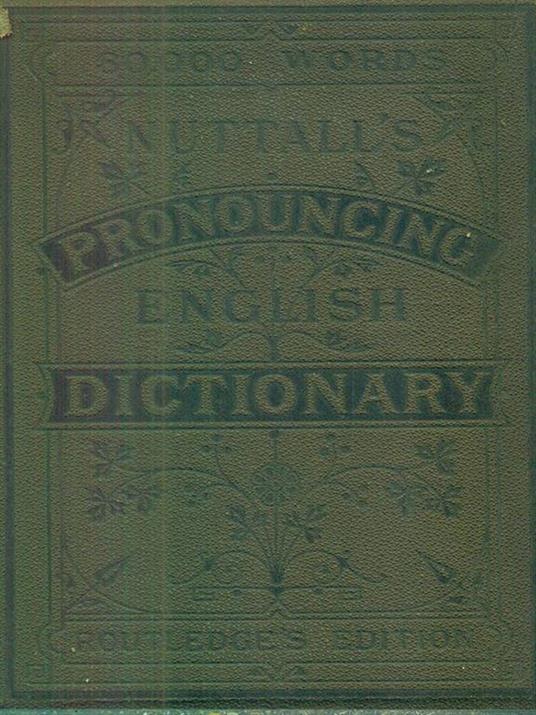 Nuttall's Pronouncing english dictionary - Austin Nuttall - copertina