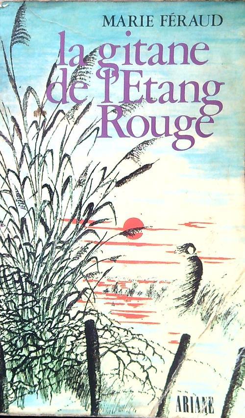 La gitane de l'Etang Rouge di: Marie Feraud