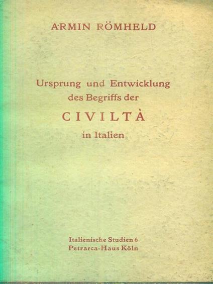 Ursprung und Entwicklung des begriffs der Civiltà - Armin Romheld - copertina