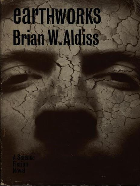 Earthworks - Brian W. Aldiss - 4
