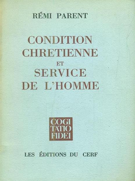 Condition chretienne et service de L'homme - Rémi Parent - 3