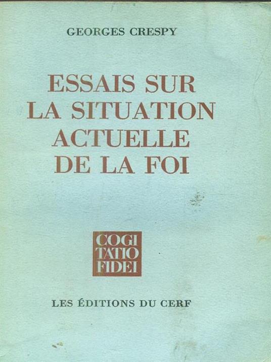 Essais sur la situation actuelle de la foi - Georges Crespy - copertina
