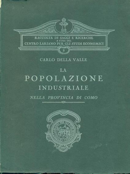 La popolazione industriale nella provincia di Como - Carlo Della Valle - copertina