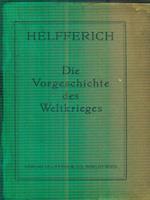 Der Weltkrieg. I.Band: Die Vorgeschichte des Weltkrieges