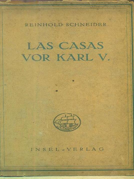 Las Casas vor Karl V, Szenen aus der Konquistadorenzeit - Reinhold Schneider - copertina