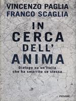In cerca dell'anima. Dialogo su un'Italia che ha smarrito se stessa