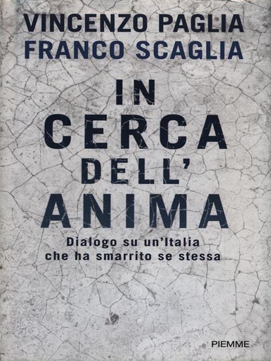 In cerca dell'anima. Dialogo su un'Italia che ha smarrito se stessa - Vincenzo Paglia,Franco Scaglia - copertina