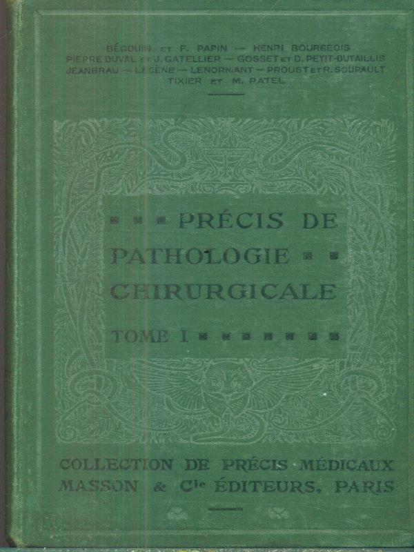Precis de pathologie chirurgicale tome I