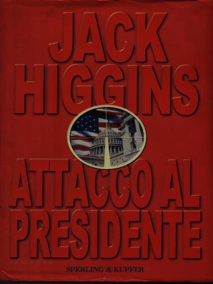 Attacco al presidente - Jack Higgins - copertina