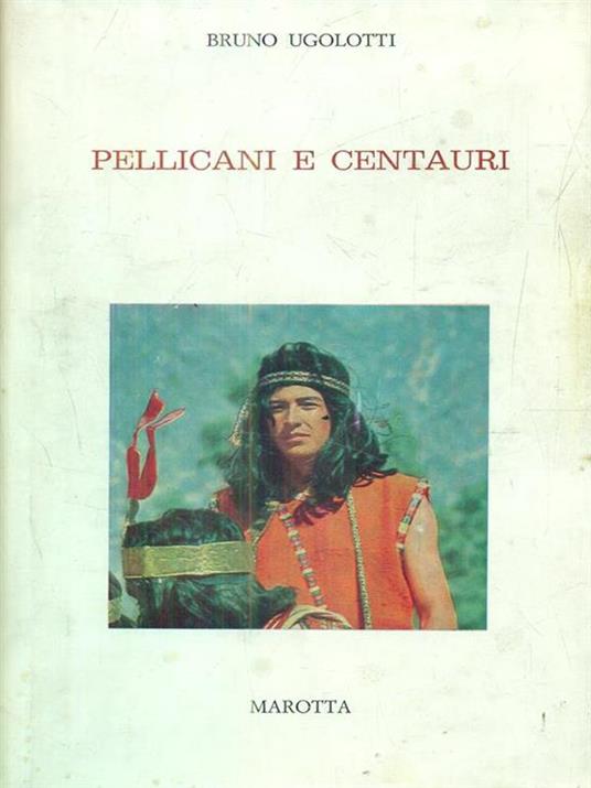 Pellicani e centauri - Bruno Ugolotti - copertina