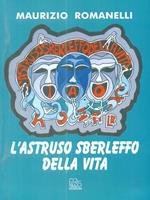 L' astruso sberleffo della vita