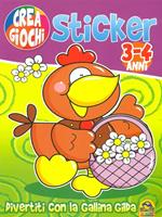 Sticker 3-4 anni. Divertiti con la Gallina Gilda