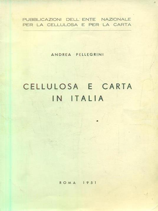 Cellulosa e carta in Italia - Andrea Pellegrini - copertina