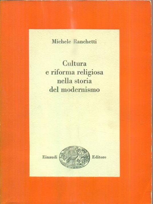 Cultura e riforma religiosa nella storia del modernismo - Michele Ranchetti - 3