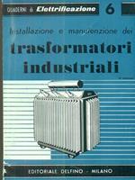 Installazione e manutenzione dei trasformatori industriali