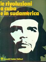Le rivoluzioni a Cuba e in sudamerica