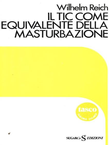 Il tic come equivalente della msturbazione - Wilhelm Reich - copertina