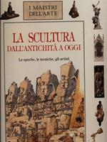 La scultura dall'antichità ad oggi