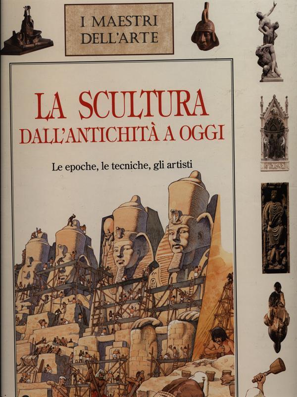 La scultura dall'antichità ad oggi