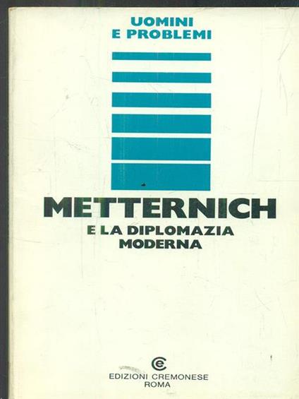 Metternich e la diplomazia moderna - Domenico Sergi - copertina